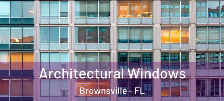  Architectural Windows Brownsville - FL