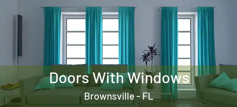  Doors With Windows Brownsville - FL