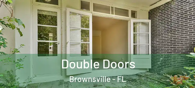  Double Doors Brownsville - FL