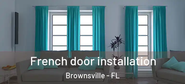  French door installation Brownsville - FL