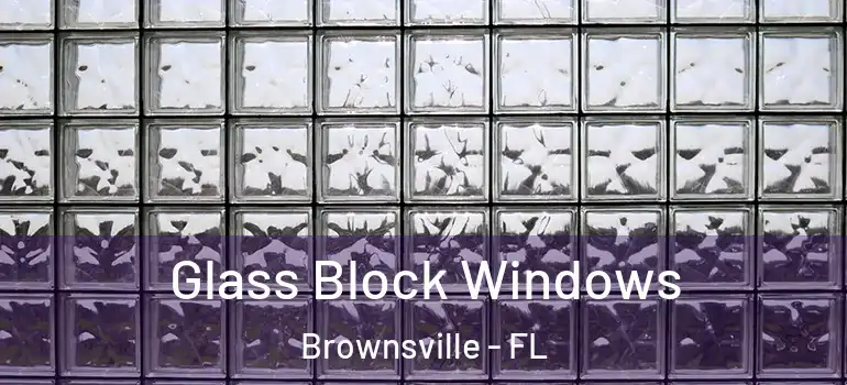  Glass Block Windows Brownsville - FL