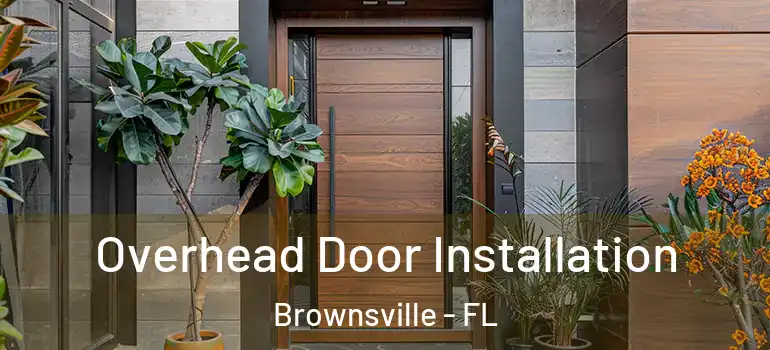  Overhead Door Installation Brownsville - FL