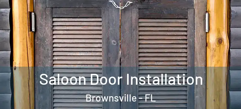  Saloon Door Installation Brownsville - FL