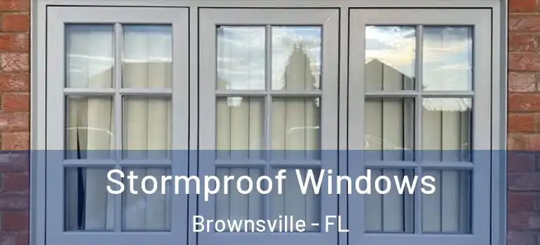  Stormproof Windows Brownsville - FL